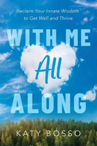 Cover image for With Me All Along