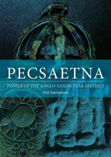 Cover image for Pecsaetna: People of the Anglo-Saxon Peak District