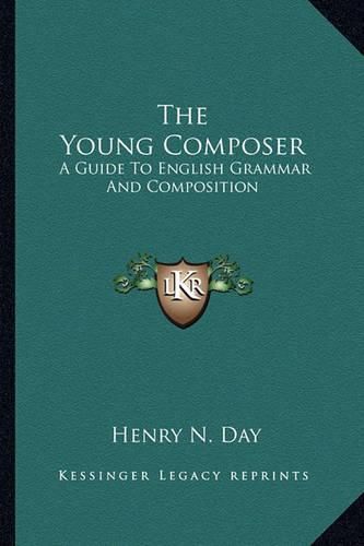 Cover image for The Young Composer: A Guide to English Grammar and Composition