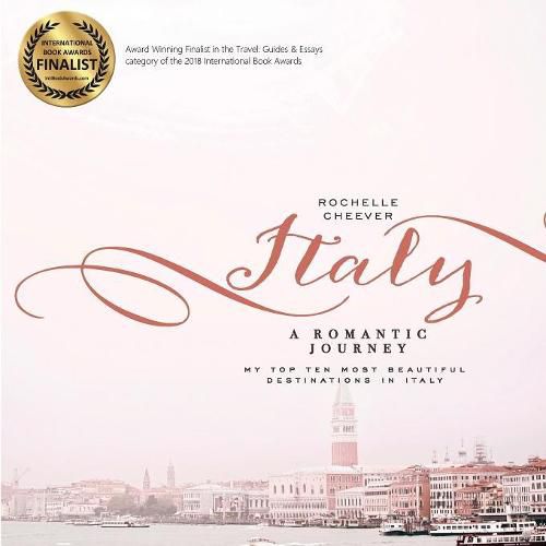 Cover image for Italy, a Romantic Journey: My Top Ten Most Beautiful Destinations in Italy