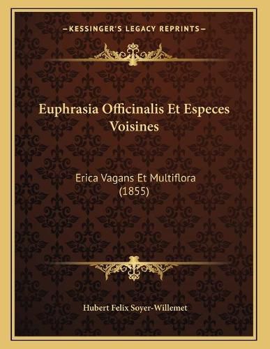 Cover image for Euphrasia Officinalis Et Especes Voisines: Erica Vagans Et Multiflora (1855)