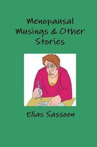 Cover image for Menopausal Musings & Other Stories
