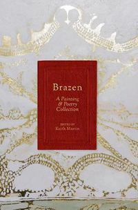 Cover image for Brazen: A Painting & Poetry Collection