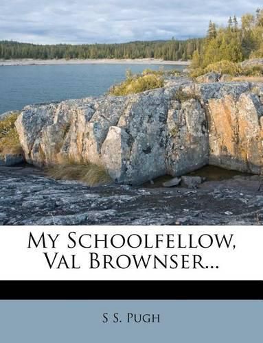 Cover image for My Schoolfellow, Val Brownser...