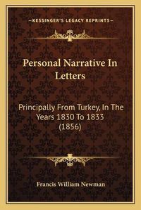 Cover image for Personal Narrative in Letters: Principally from Turkey, in the Years 1830 to 1833 (1856)