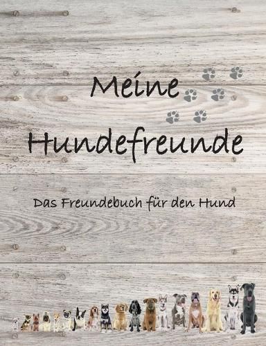 Cover image for Meine Hundefreunde: Das Freundebuch fur den Hund