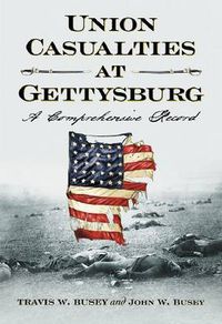 Cover image for Union Casualties at Gettysburg