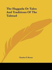 Cover image for The Haggada or Tales and Traditions of the Talmud