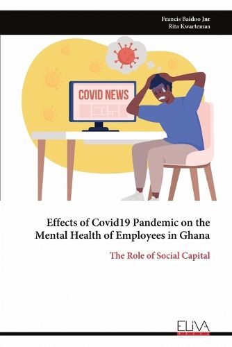 Cover image for Effects of Covid19 Pandemic on the Mental Health of Employees in Ghana
