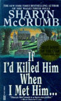 Cover image for If I'd Killed Him When I Met Him