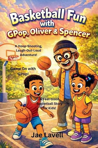Cover image for Basketball Fun with GPop, Oliver & Spencer