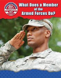 Cover image for What Does a Member of the Armed Forces Do?