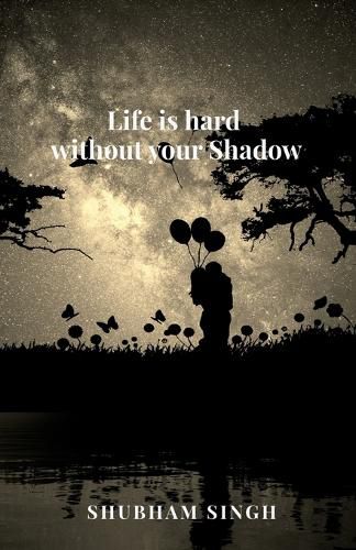 Cover image for Life is hard without your Shadow