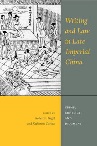 Cover image for Writing and Law in Late Imperial China: Crime, Conflict, and Judgment