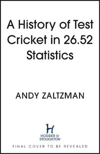 Cover image for A History of Test Cricket in 25.41 Statistics