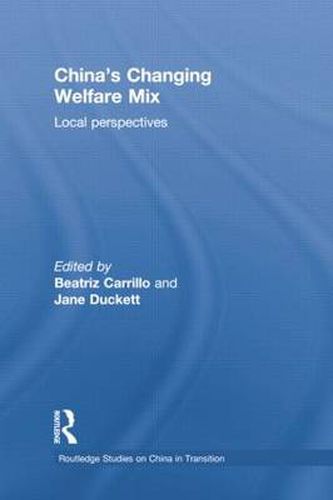 Cover image for China's Changing Welfare Mix: Local Perspectives