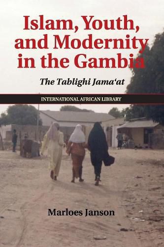 Cover image for Islam, Youth, and Modernity in the Gambia: The Tablighi Jama'at