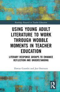 Cover image for Using Young Adult Literature to Work through Wobble Moments in Teacher Education