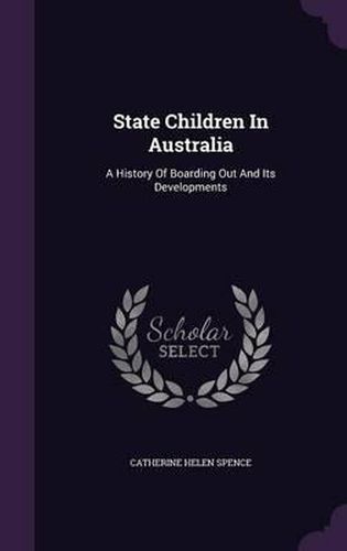 State Children in Australia: A History of Boarding Out and Its Developments