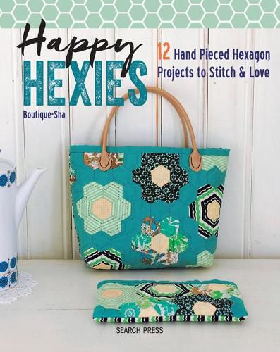 Cover image for Happy Hexies: 12 Hand Pieced Hexagon Projects to Stitch & Love