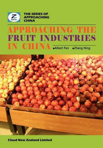 Cover image for Approaching the Fruit Industries in China: China Fruit Industry Overview