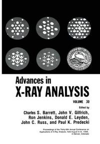 Cover image for Advances in X-Ray Analysis: Volume 30