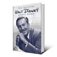 Cover image for The Official Walt Disney Quote Book: Over 300 Quotes with Newly Researched and Assembled Material by the Staff of the Walt Disney Archives