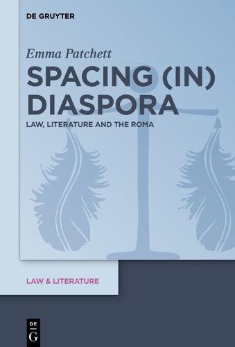 Cover image for Spacing (in) Diaspora: Law, Literature and the Roma