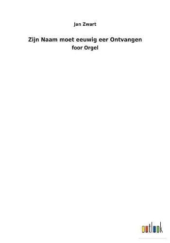 Cover image for Zijn Naam moet eeuwig eer Ontvangen