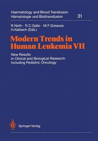 Cover image for Modern Trends in Human Leukemia VII: New Results in Clinical and Biological Research Including Pediatric Oncology