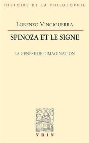 Cover image for Spinoza Et Le Signe: La Logique de l'Imagination