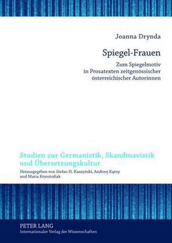 Cover image for Spiegel-Frauen: Zum Spiegelmotiv in Prosatexten Zeitgenoessischer Oesterreichischer Autorinnen