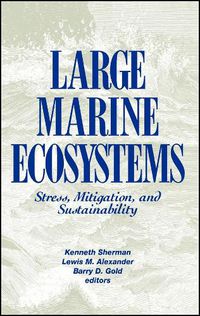 Cover image for Large Marine Ecosystems: Stress, Mitigation and Sustainability