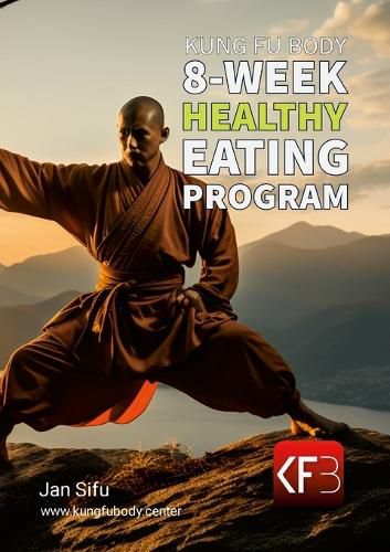 Cover image for Kung Fu Body 8-Week Healthy Eating Program