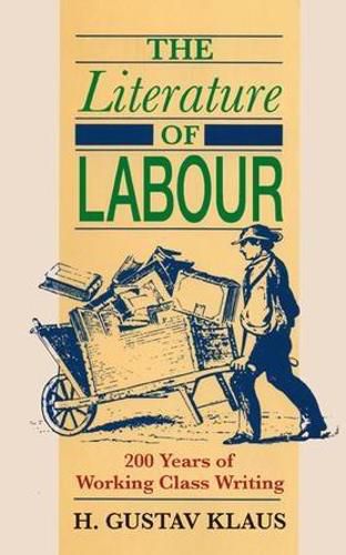 Literature of Labour: 200 Years of Working Class Writing