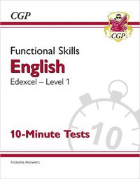 Cover image for Functional Skills English: Edexcel Level 1 - 10-Minute Tests