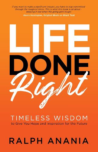 Cover image for Life Done Right: Timeless Wisdom to Give You Hope and Inspiration for the Future