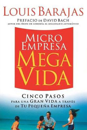 Cover image for Microempresa, Megavida: Cinco pasos para una gran vida a traves de tu pequena empresa