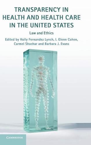 Transparency in Health and Health Care in the United States: Law and Ethics