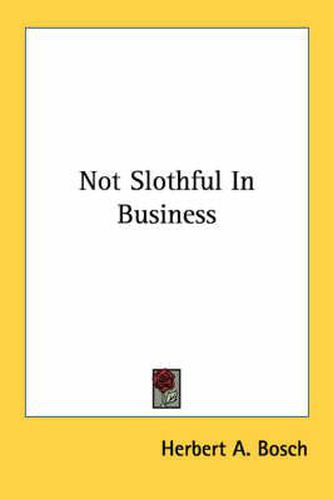 Cover image for Not Slothful in Business