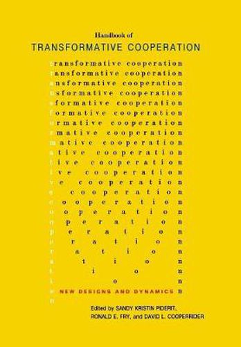 Handbook of Transformative Cooperation: New Designs and Dynamics