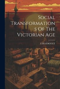 Cover image for Social Transformations Of The Victorian Age