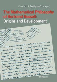 Cover image for The Mathematical Philosophy of Bertrand Russell: Origins and Development