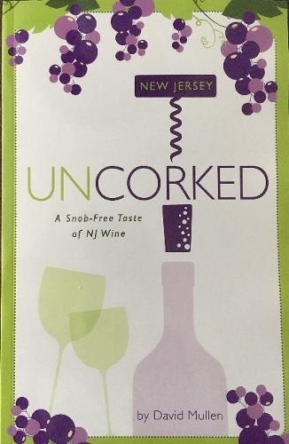 Cover image for New Jersey Uncorked: A Snob-Free Taste of NJ Wine