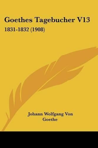 Cover image for Goethes Tagebucher V13: 1831-1832 (1908)