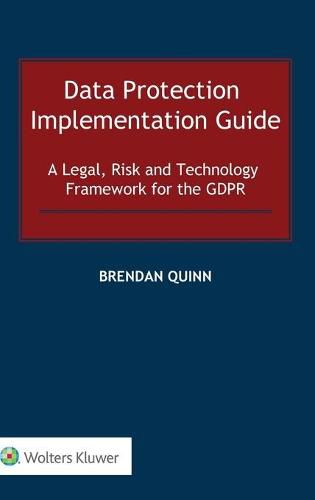 Cover image for Data Protection Implementation Guide: A Legal, Risk and Technology Framework for the GDPR