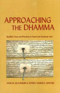 Cover image for Approaching the Dhamma: Buddhist Texts and Practices in South and Southeast Asia