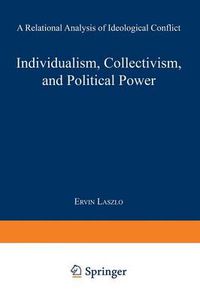 Cover image for Individualism, Collectivism, and Political Power: A Relational Analysis of Ideological Conflict