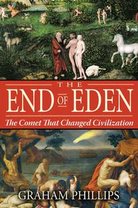 Cover image for The End of Eden: The Comet That Changed Civilization