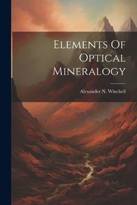 Cover image for Elements Of Optical Mineralogy